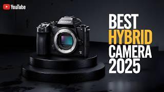 Best Hybrid Camera in 2025 | Best Cameras For Photo & Video