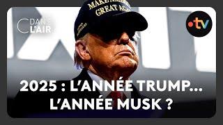 2025 : l’année Trump…l’année Musk ? - C dans l’air - 25.12.2024