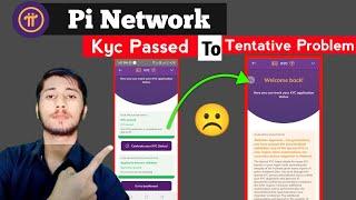 Pahly kyc Passed Thi Abhi Tentative show ho rha | Pi Network Tentative kyc problem | Pi Network