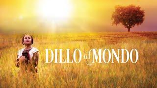 Dillo al mondo – film completo