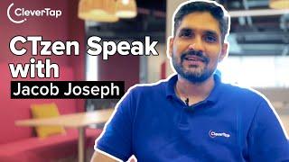 Jacob Jose | CTzen Speak | CleverTap