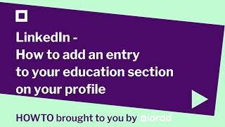 LinkedIn - How to add an entry to your education section on your profile
