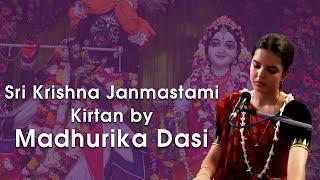 Sri Krishna Janmastami Kirtan by Madhurika Dasi