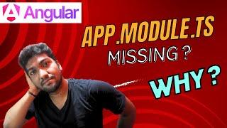 Why app.module.ts file missing in Latest Angular? | How to fix | Standalone components