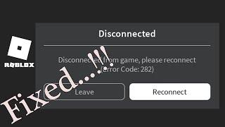 How to Fix Roblox Error Code 282 - Disconnected From Game, Please Reconnect In Android & Ios