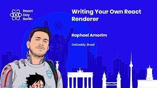 Writing Your Own React Renderer - Raphael Amorim