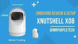 Xnutshell X08 - Unboxing, Review & Setup - Budget Indoor Camera