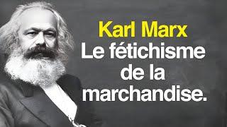 MARX : Le fétichisme de la marchandise