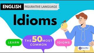 Idiomsㅣ50 Common Idioms in EnglishㅣLearn with ExamplesㅣFigurative LanguageㅣEnglish