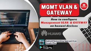 Configure Management VLAN and GATEWAY on Huawei Devices | Network Handbook