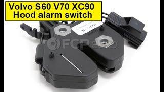 Volvo S60 V70 XC90  Hood bonnet Alarm microswitch location (alarm not arming)