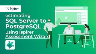 It's Easy to Estimate Your SQL Server to PostgreSQL Migration Project with Ispirer Assessment Wizard