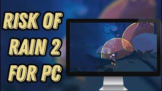 RISK OF RAIN 2 HOW TO INSTALL PC/LAPTOP  [TUTORIAL 2024 no charge]