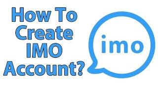 Create imo Account 2023 | imo App Account Sign Up | imo Account Registration Help