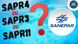 SAPR4 SAPR3 OU SAPR11 [ QUAL É MELHOR ? ] Ações Sanepar