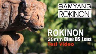 Rokinon 35mm T1.5 Cine DS Lens Test Footage