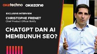 Masa Depan SEO dalam Gempuran AI dan Chat GPT - Exclusive Interview Christophe Frenet