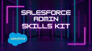 Salesforce Admin Skills Kit