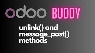 Odoo Buddy Lesson 2 - The unlink() and message_post() methods