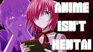 Anime Isn't Hentai