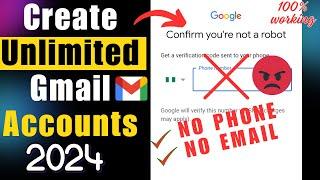 how to create unlimited gmail accounts without phone number 2024