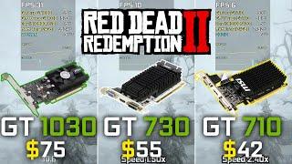 GT 710 vs GT 730 vs GT 1030 | Red Dead Redmption 2