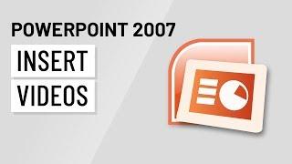 PowerPoint 2007: Inserting Videos