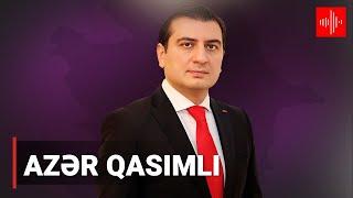 Azər Qasımlı "Mən Azərbaycanı Tam Olaraq Müstəqil Hesab Etmirəm"