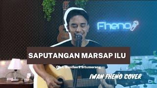 Saputangan na marsap Ilu - Iwan Fheno ( Cover ) | Cipt. Bunthora Situmorang