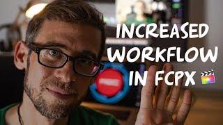 4 tips to INCREASE YOUR WORKFLOW in FCPX