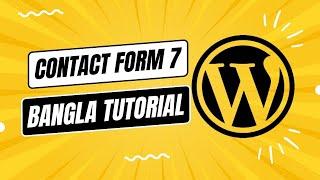 How To Create A Contact Form with Contact Form 7 Plugin In Bangla Tutorial | Part 1