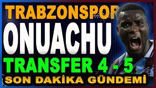 ONUACHU | Ertuğrul Doğan 4 5 Transfer Daha | Transferde Son Durum | Bilal Kureş