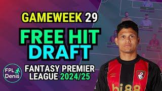 MY FPL FREE HIT 29 DRAFT | Fantasy Premier League Tips 2024/25