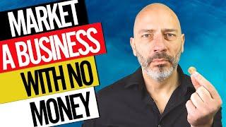 How To Market Your Business With No Money (in 2022)