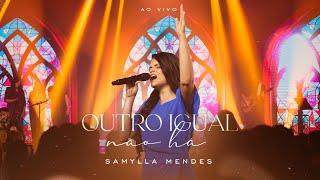 Samylla Mendes | Outro Igual Não Há  [CLIPE OFICIAL AO VIVO]