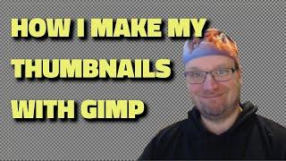 How I make thumbnails for my Youtube videos with GIMP tutorial guide