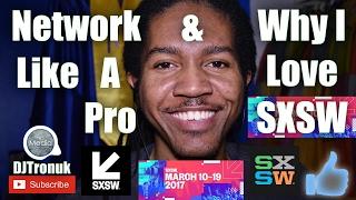 How To Network At SXSW, Why I'm Not Going & Why I Love It!