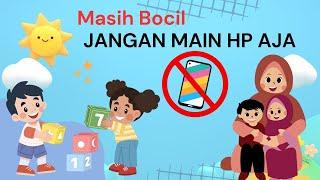 Lagu anak - Masih Bocil Jangan Main Hp Aja Ya ya