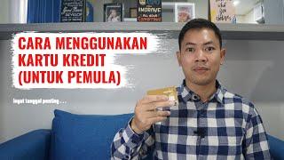 CARA MENGGUNAKAN KARTU KREDIT UNTUK PEMULA