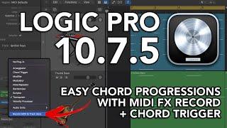 Logic Pro 10.7.5 - Easy Chord Progressions with MIDI FX Record