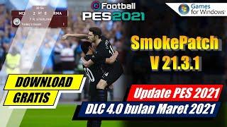 [New!! March Update] eFootball PES 2021 Data Pack 4 - SmokePatch21.3.1 | Update 12 Maret 2021