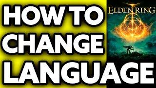 How To Change Language in Elden Ring (PC, PS4, Xbox, Steam 2024)