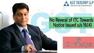 No Reversal of ITC Towards Notice Issued u/s 16(4) || CA Bimal Jain