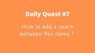 Daily Quest #7 | Code With Marish | How to add space between flex items | CSS Flex