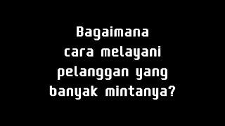 Cara Menangani Pelanggan Spektrum Tinggi