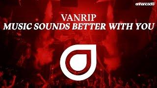 Vanrip - Music Sounds Better With You [OUT NOW]