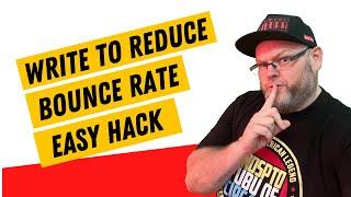 Write To Reduce Bounce Rate - Instantly Increase Dwell Time