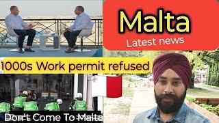 Bad  News for Malta  // thousands of work permits refused July 2024 mein // latest news malta