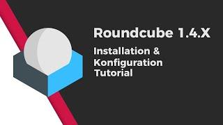 Roundcube 1.4.X Installation und Konfiguration Tutorial