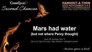 CosmoQuest Hangout-a-Thon: Mars Had Water; but Not When Percival Lowell Thought